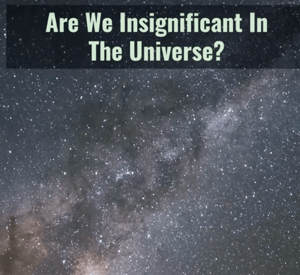 Are we Insignificant?