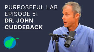 John Cuddeback on Purposeful Lab Podcast
