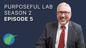 Purposeful Lab Season 2 Episode 5 With Dr. Aaron Dominguez